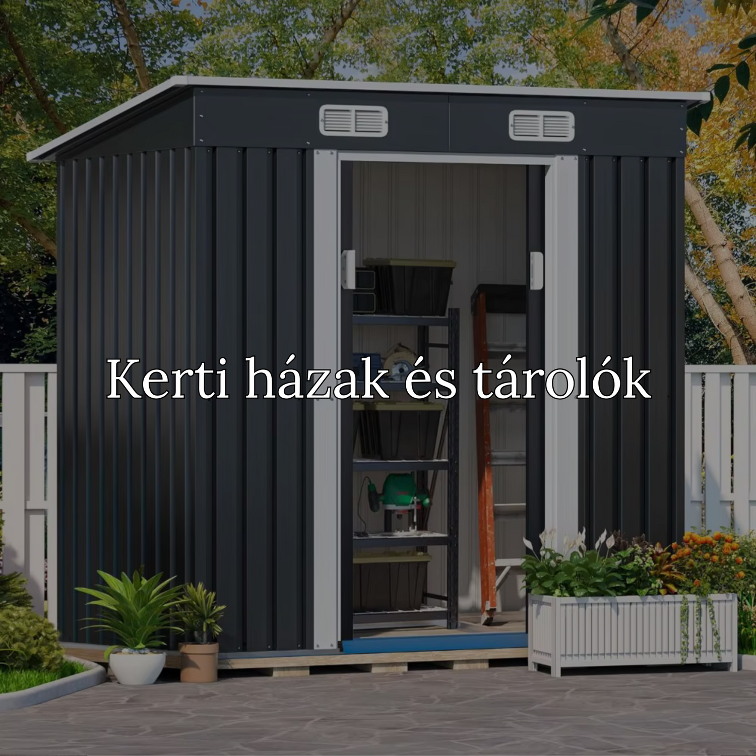 Kerti házak és tárolók