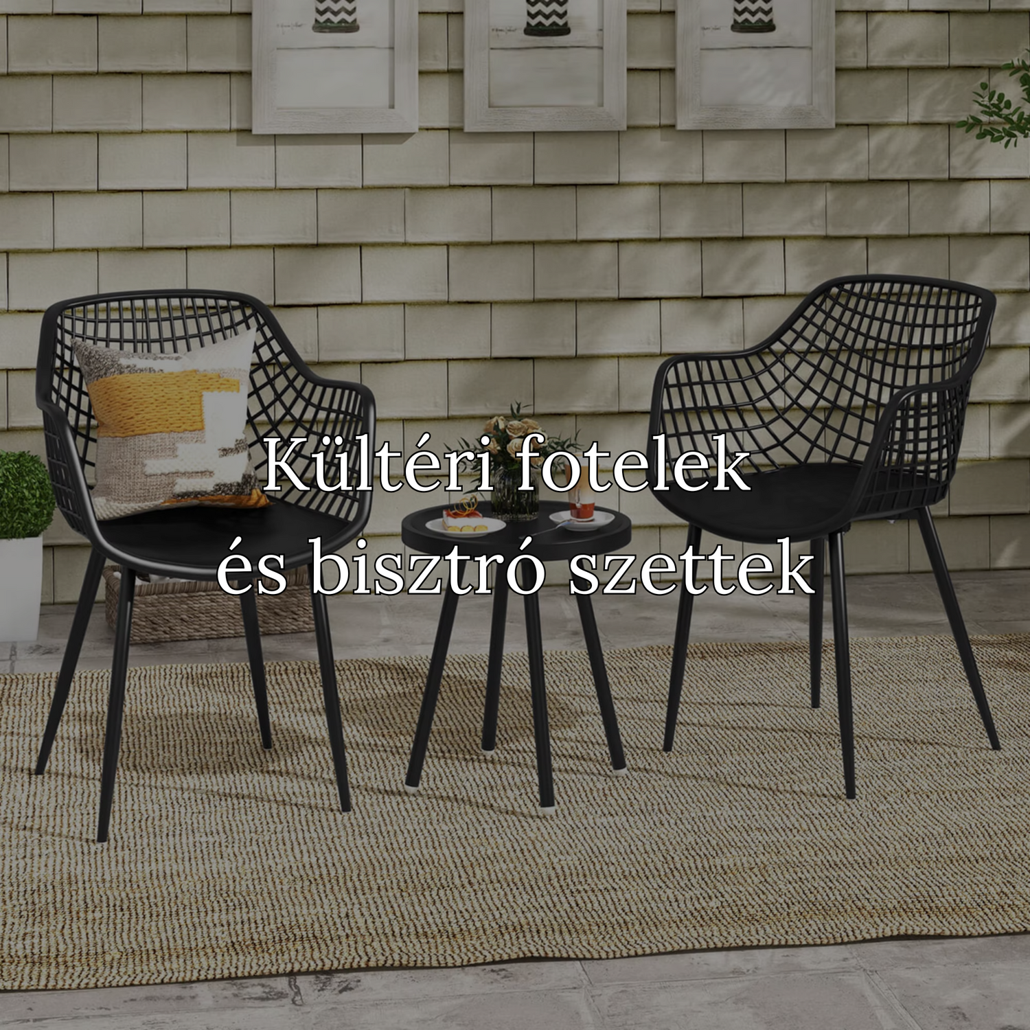 Kültéri fotelek és bisztró szettek